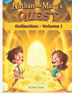 Nathan and Mary's Quest Collection Volume I: Books 2 thru 4