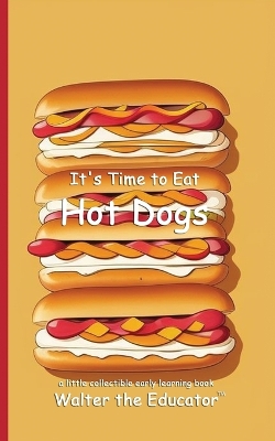 It's Time to Eat Hot Dogs