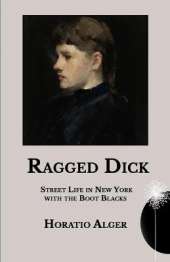 Ragged Dick: Street Life in New York with the Boot Blacks