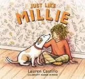 Just Like Millie: An encouraging story of first pet ownership for every shy child needing a confidence boost