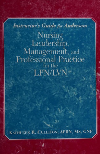 Nursing Leadership, Management, and Professional Practice for the LPN/LVN