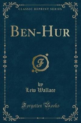 Ben-Hur (Classic Reprint)