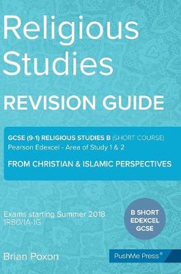 Religious Studies (Short Course): Area of Study 1 & 2: From Christian & Islamic Perspectives: GCSE Edexcel Religious Studies B (9-1)