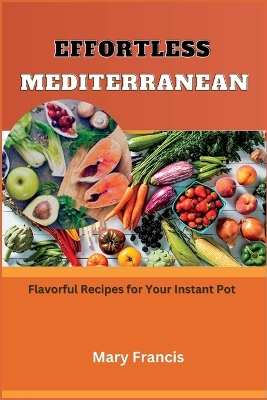 Effortless Mediterranean: Flavorful Recipes for Your Instant Pot