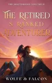 The Retired S Ranked Adventurer: Volume II
