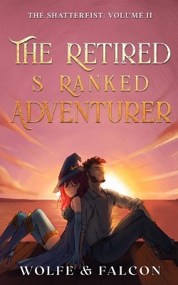 The Retired S Ranked Adventurer: Volume II