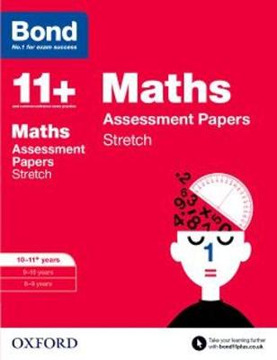 Bond 11+: Maths: Stretch Papers: 10-11+ years