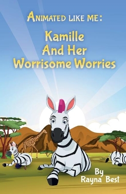 Animated Like Me: Kamille and Her Worrisome Worries