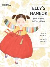 Elly's Hanbok: Best Wishes in Every Color