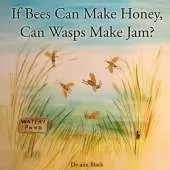 If Bees Can Make Honey, Can Wasps Make Jam?