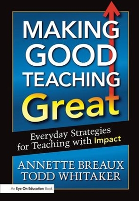 Making Good Teaching Great: Everyday Strategies for Teaching with Impact