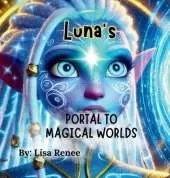 Luna's Portal to Magical Worlds: Portal to Magical Worlds