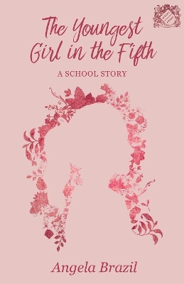 The Youngest Girl in the Fifth: A School Story