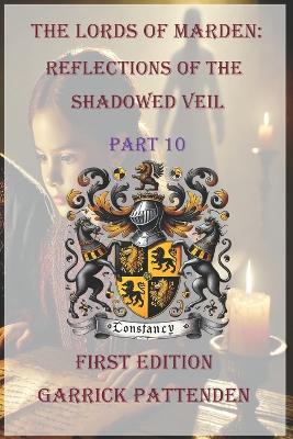 The Lords of Marden: Reflections of the Shadowed Veil Part - 10