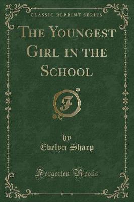 The Youngest Girl in the School (Classic Reprint)