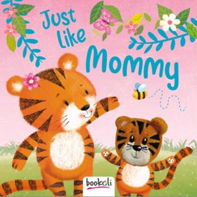 Just Like Mommy