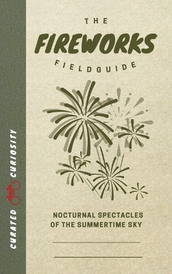 The Fireworks Field Guide: Nocturnal Spectacles of the Summertime Sky