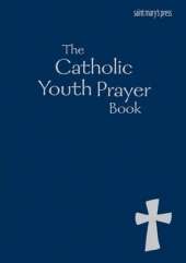 The Catholic Youth Prayer Book