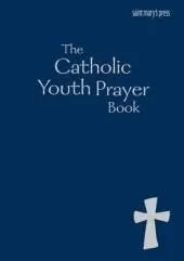 The Catholic Youth Prayer Book