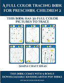 Simple Craft Ideas (A full color tracing book for preschool children 2): This book has 30 full color pictures for kindergarten children to trace