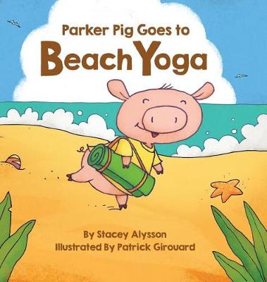 Parker Pig Goes to Beach Yoga