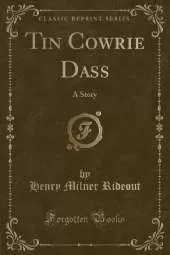 Tin Cowrie Dass: A Story (Classic Reprint)