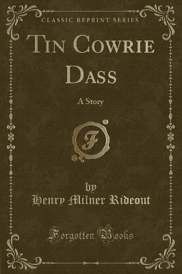 Tin Cowrie Dass: A Story (Classic Reprint)