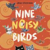 NINE NOISY BIRDS