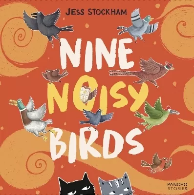 NINE NOISY BIRDS