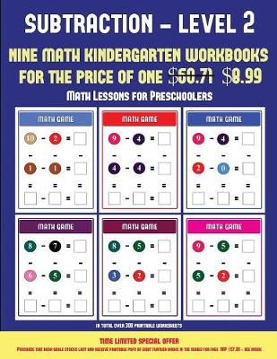 Math Lessons for Preschoolers (Kindergarten Subtraction/Taking Away Level 2): 30 Full Color Preschool/Kindergarten Subtraction Worksheets (Includes 8 Printable Kindergarten PDF Books Worth $60.71)