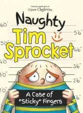Naughty Tim Sprocket: A Case of "Sticky" Fingers