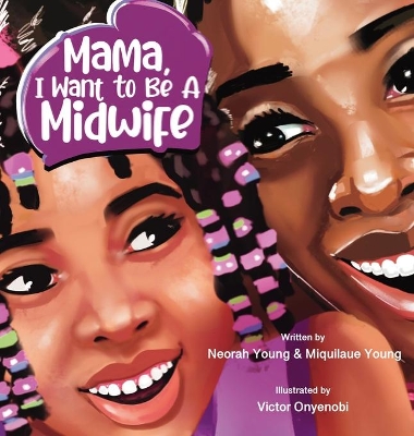 Mama, I Want To Be A Midwife