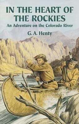 In the Heart of the Rockies: An Adventure on the Colorado River