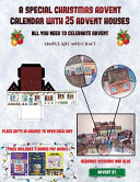 Simple Art and Craft (A special Christmas advent calendar with 25 advent houses - All you need to celebrate advent): An alternative special Christmas advent calendar: Celebrate the days of advent using 25 fillable DIY decorated paper houses