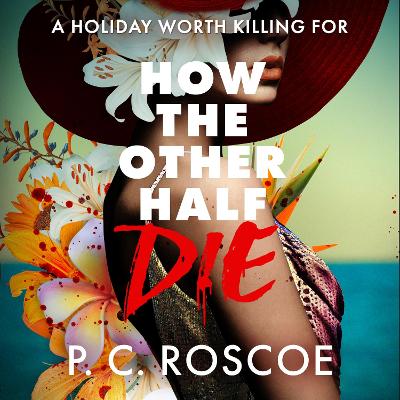 How the Other Half Die: This steamy YA thriller is Gossip Girl meets the White Lotus