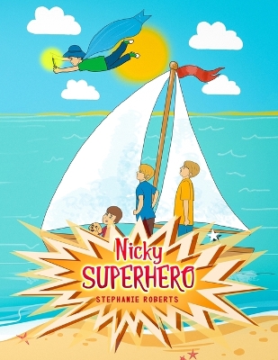 Nicky Superhero: A Little Boy with Superpowers