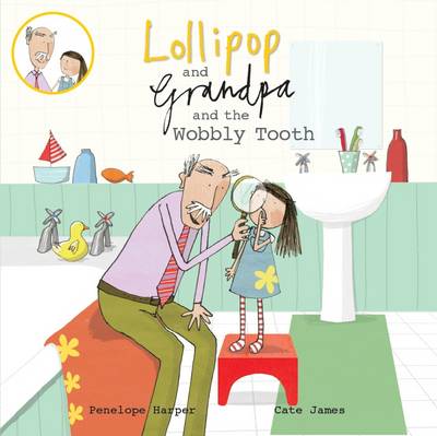 Lollipop and Grandpa and the Wobbly Tooth: Book 3