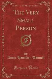 The Very Small Person (Classic Reprint)