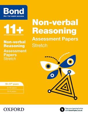 Bond 11+: Non-verbal Reasoning: Stretch Papers: 10-11+ years