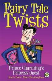 Fairy Tale Twists: Prince Charming,s Princess Quest