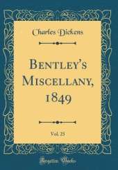 Bentley's Miscellany, 1849, Vol. 25 (Classic Reprint)