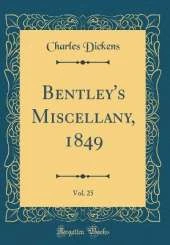 Bentley's Miscellany, 1849, Vol. 25 (Classic Reprint)