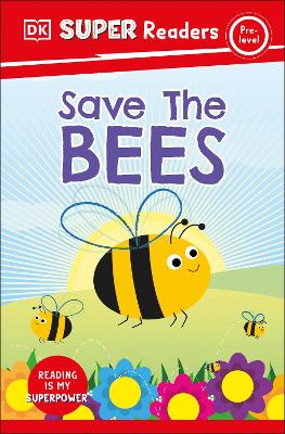 DK Super Readers Pre-Level Save the Bees