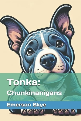 Tonka: Chunkinanigans