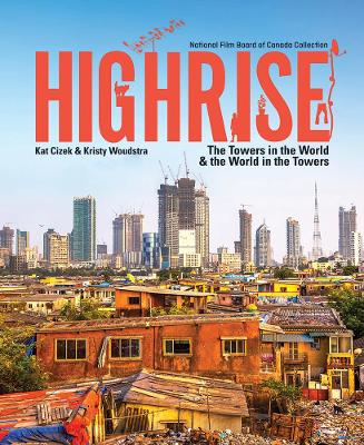 Highrise: The Towers in the World and the World in the Towers