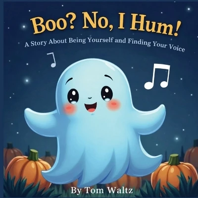 Boo? No, I Hum! A Story About Being Yourself and Finding Your Voice
