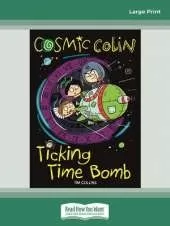 Cosmic Colin: Ticking Time Bomb