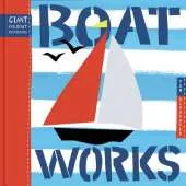 Boat Works: Giant Fold Out Poster Book