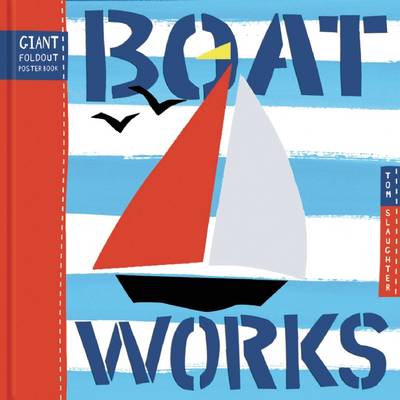 Boat Works: Giant Fold Out Poster Book