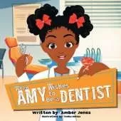 When Amy Wishes: To Be a Dentist